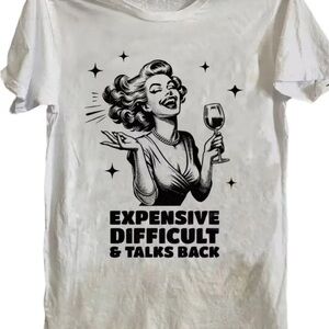 New White Graphic Tee "Expensive Difficult & Talks Back"
